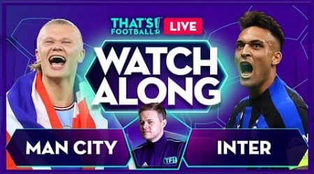 MAN CITY vs INTER MILAN LIVE CHAMPIONS LEAGUE FINAL Watchalong with Mark Goldbridge