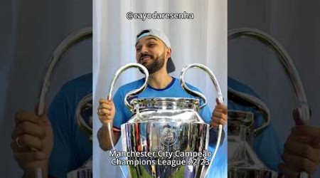 MANCHESTER CITY CAMPEÃO DA CHAMPIONS LEAGUE