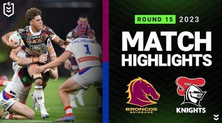 NRL 2023 | Brisbane Broncos v Newcastle Knights | Match Highlights