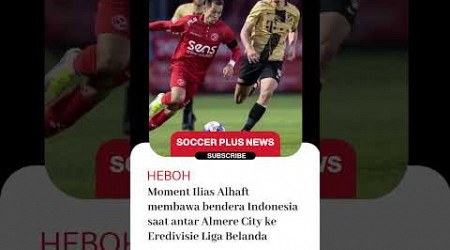 Moment Ilias Alhaft membawa bendera Indonesia saat Almere City Promosi ke Eredivisie #shorts