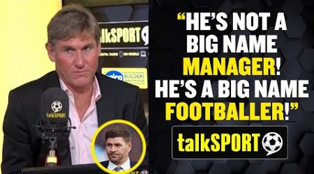 &quot;IT&#39;S A FINANCIAL DECISION!&quot; Simon Jordan QUESTIONS why Steven Gerrard would coach in Saudi Arabia 