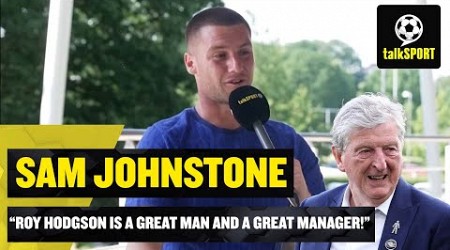 Sam Johnstone PLEADS for Roy Hodgson to remain at Crystal Palace! 