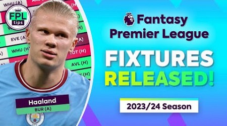 FPL 2023/2024: PREMIER LEAGUE FIXTURES ANNOUNCED! | Favourable Start for Man City | Fantasy Football