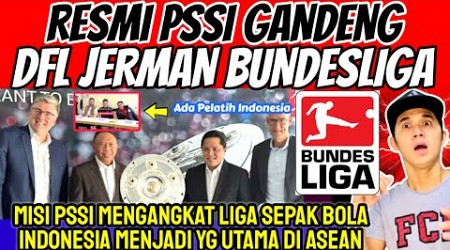 RESMI‼️ PSSI Gandeng DFL Jerman Bundesliga, Sepak Bola Indonesia Bakal Menjadi Yg Utama Di Asean !