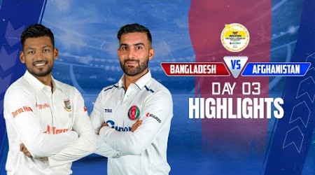 Bangladesh vs Afghanistan Highlights || Day 3 || Only Test || Afghanistan tour of Bangladesh 2023