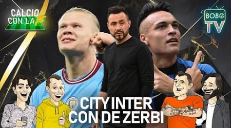 DE ZERBI ALLA BOBO TV | Analisi Finale Champions League tra Man City e Inter | Calcio con la F