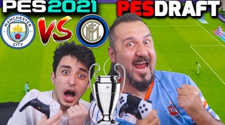 PESDRAFT ŞAMPİYONLAR LİGİ FİNAL KARMASI! (man.city vs inter) | PES 2021 OYNUYORUZ