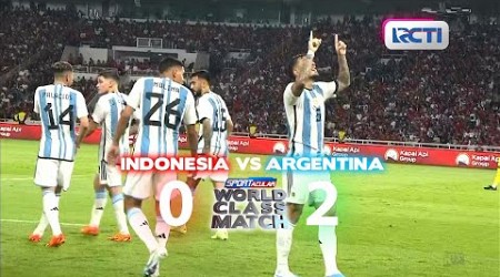 HIGHLIGHT INDONESIA (0) VS (2) ARGENTINA WORLD CLASS MATCH