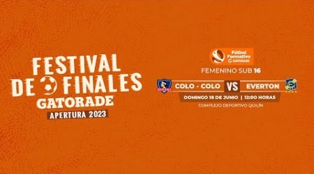 EN VIVO | FINAL FÚTBOL FORMATIVO GATORADE FEMENINO SUB 16: COLO-COLO VS. EVERTON