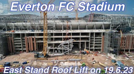 Everton FC Stadium on 19.6.23 - EAST STAND ROOF LIFT!!!!