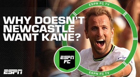 Why aren&#39;t Newcastle going after Harry Kane? | ESPN FC Extra Time