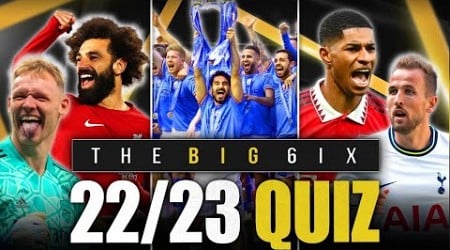 THE BIG 6IX ⚽️ | THE BIG FAT QUIZ OF THE PREMIER LEAGUE 2022/23 SEASON❗️