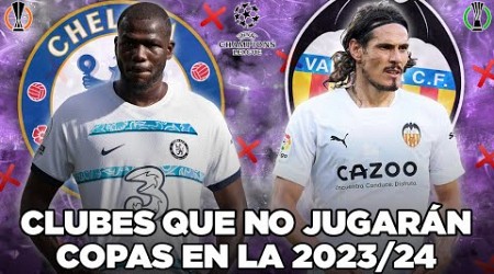 EQUIPOS IMPORTANTES que NO JUEGAN COPAS EUROPEAS en la 2023/24