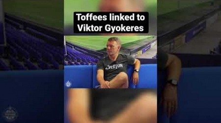 Should Everton Sign Viktor Gyokeres?