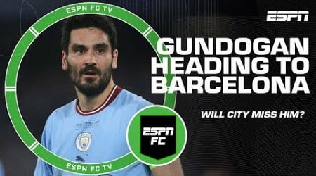 Will Manchester City miss İlkay Gündoğan’s leadership? | ESPN FC