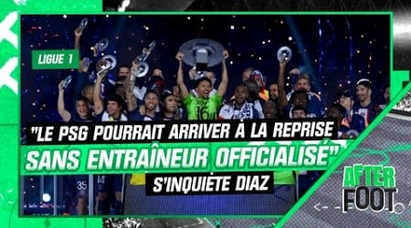 Ligue 1 : &quot;Le PSG pourrait arriver à la reprise sans entraîneur officialisé&quot;, s’inquiète Diaz