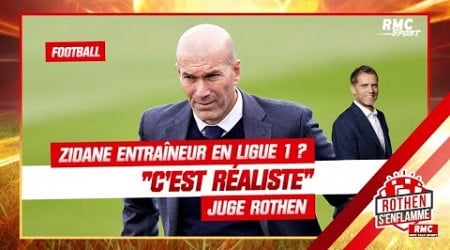 Football : Zidane entraîneur d&#39;un club de Ligue 1 ? &quot;C&#39;est réaliste&quot;, juge Rothen