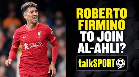 FIRMINO TO SAUDI? 