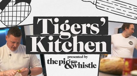 TIGERS KITCHEN EPISODE SIX! Performance Chef Karim Maoui and the Pig &amp; Whistle go Head-to-Head