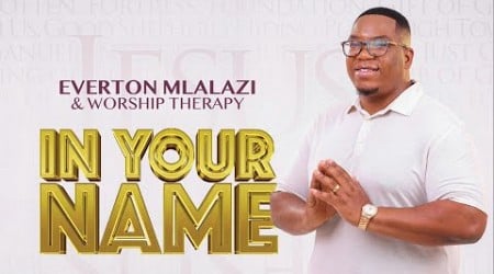 Everton Mlalazi - In Your Name