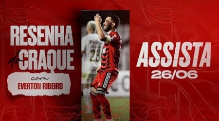 Resenha do Craque com Everton Ribeiro