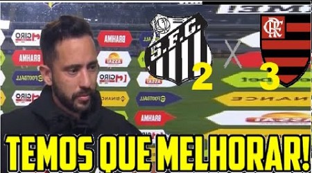 SANGUE NOS OLHOS! &quot;VAMOS LUTAR POR TODAS AS TAÇAS!&quot; DESABAFA EVERTON RIBEIRO FLAMENGO 3X2 SANTOS