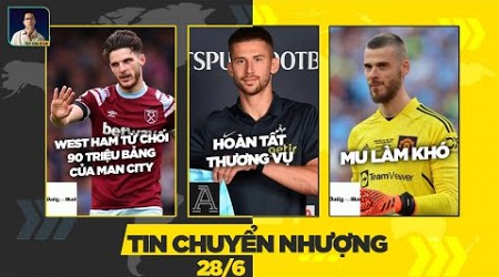 TIN CHUYỂN NHƯỢNG 28/06: WEST HAM TỪ CHỐI LỜI ĐỀ NGHỊ CỦA MAN CITY, MAN UNITED LÀM KHÓ DE GEA