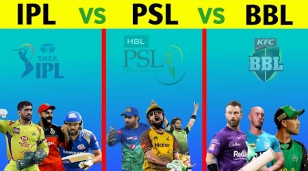 IPL VS PSL VS BBL Comparison | Pakistan Super League VS Indian Premier League VS BIG BASH LEAGUE