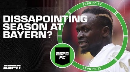 Was Sadio Mane the most disappointing player in the Bundesliga? | ESPN FC