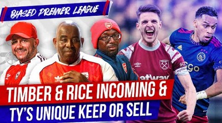 Timber &amp; Rice Incoming &amp; Ty&#39;s Unique Keep Or Sell | Biased Premier League Show