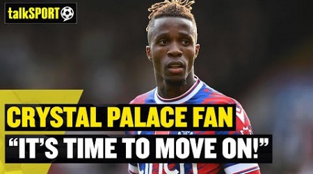 &quot;It&#39;s Time To Move On!&quot; ⌛ This Crystal Palace fan hails Legend Wilfried Zaha as he&#39;s set to leave!