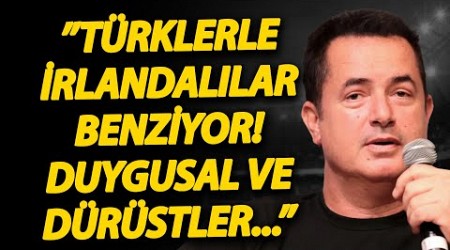 Acun Ilıcalı bir kulüp daha aldı! ”Türklerle İrlandalılar benziyor! Duygusal ve dürüstler...”