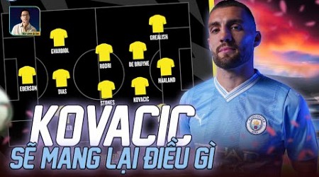 KOVACIC SẼ MANG LẠI ĐIỀU GÌ CHO HÀNG TIỀN VỆ MAN CITY?