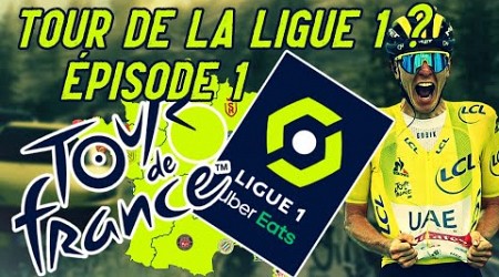 TOUR de la LIGUE 1 ? - Épisode 1 - TOUR DE FRANCE 2023