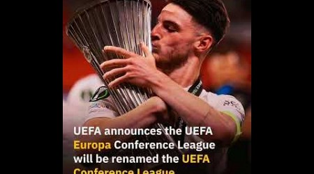 UEFA announces that the UEFA Europa Conference League changed to UEFA Conference League.