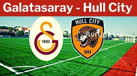 Galatasaray - Hull City maçı şifresiz hangi kanalda?