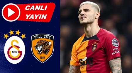 GALATASARAY - HULL CİTY HAZIRLIK MAÇI CANLI İZLE