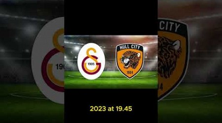 Galatasaray - Hull City Friendly Match