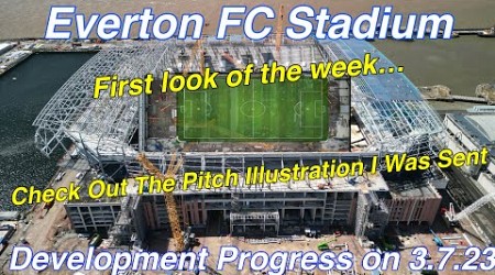 Everton FC Stadium on 3.7.23 - First Look of The Week! What do YOU want to see this week?