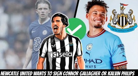 Newcastle United WANTS Kalvin Philips OR Connor Gallagher ON LOAN + Tonali DONE ✅ !!!!!