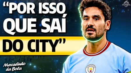 Gundogan FINALMENTE DIZ porquê SAIU do Manchester City CAMPEÃO