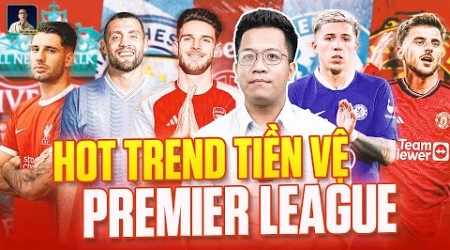 THE LOCKER ROOM | PREMIER LEAGUE NỔ ‘HOT TREND’ TIỀN VỆ - ĐẠI CHIẾN TUYẾN GIỮA BIG 7