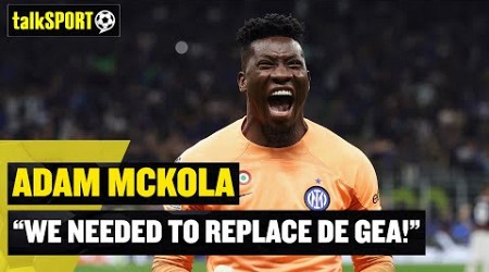 &quot;WE NEED TO REPLACE DE GEA!&quot; ❌ @FullTimeDevils&#39;s Adam McKola is happy Onana is set to join Man Utd!