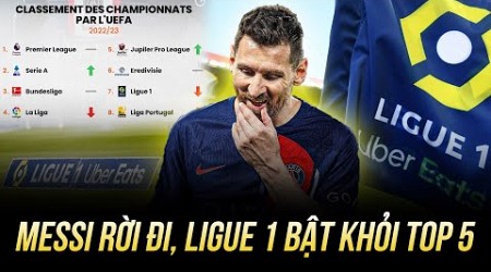 MESSI RỜI ĐI, LIGUE 1 CHÍNH THỨC BẬT KHỎI TOP 5 GIẢI MẠNH NHẤT CHÂU ÂU, KÉM CẢ GIẢI BỈ VÀ HÀ LAN