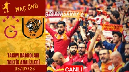 GALATASARAY - HULL CITY MAÇ ÖNÜ | TAKIM KADROLARI TEKNİK TAKTİK ANALİZLERİ | GS TRANSFER HABERLERİ