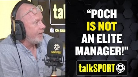 ❌ &quot;POCH IS NOT ELITE!&quot; Perry Groves DOUBTS if Mauricio Pochettino can be an elite manager!