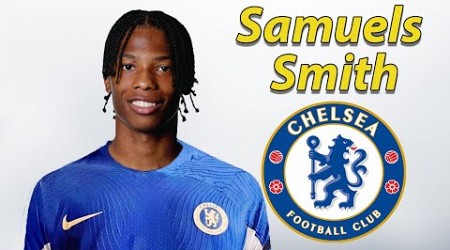 Ishe Samuels Smith ● Welcome to Chelsea 