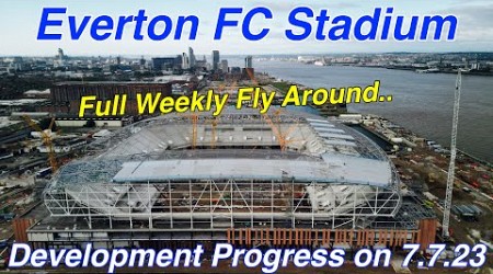 NEW Everton FC Stadium at Bramley Moore Dock Stadium Update Ep 86 (7.7.23) Full Flyaround