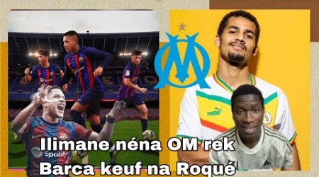 Roqué signé na barca Éé ilimane Ndiaye bagnalna everton néna Marseille la beug dem !