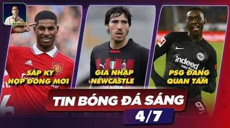 TIN BÓNG ĐÁ 4/7: RASHFORD KÝ HỢP ĐỒNG MỚI VỚI MANUTD, TONALI GIA NHẬP NEWCASTLE, PSG QUAN TÂM MUANI